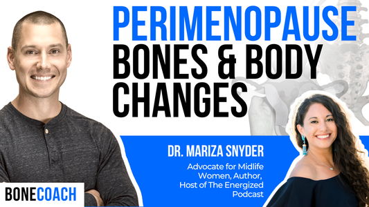 What Really Happens to Your Body During Perimenopause w/ Dr. Mariza Snyder  + BoneCoach™