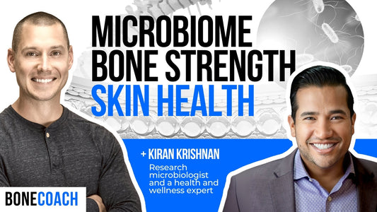 GUT HEALTH & BONE STRENGTH. Your Microbiome’s Connection To Your Gut, Skin, & Inflammation w/ Kiran Krishnan + Bone Coach™ Osteoporosis & Osteopenia