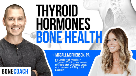 Thyroid, Bones, & Hormones. The Effective Unconventional Approach This Modern Thyroid Clinic Is Taking w/ McCall McPherson, PA + BoneCoach™ Osteoporosis & Osteopenia