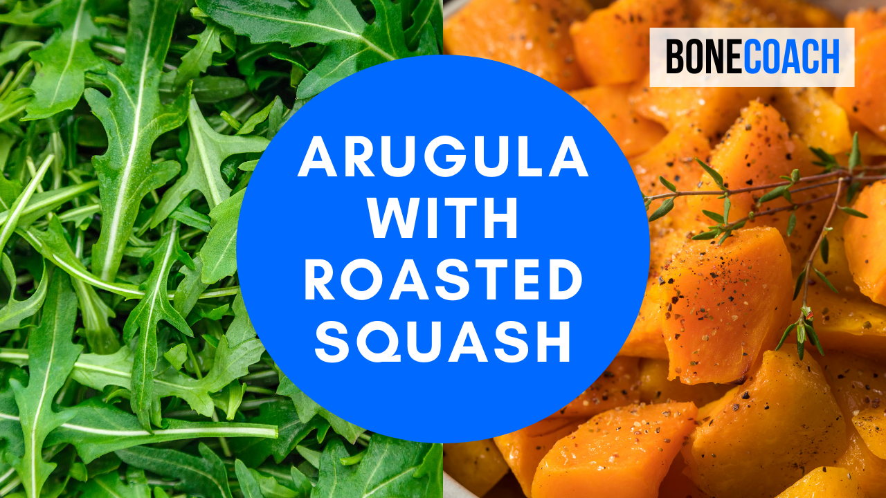 Arugula Salad with Roasted Squash | Gluten-Free, Dairy-Free | BoneCoac – Bone Coach™ | Stronger Bone