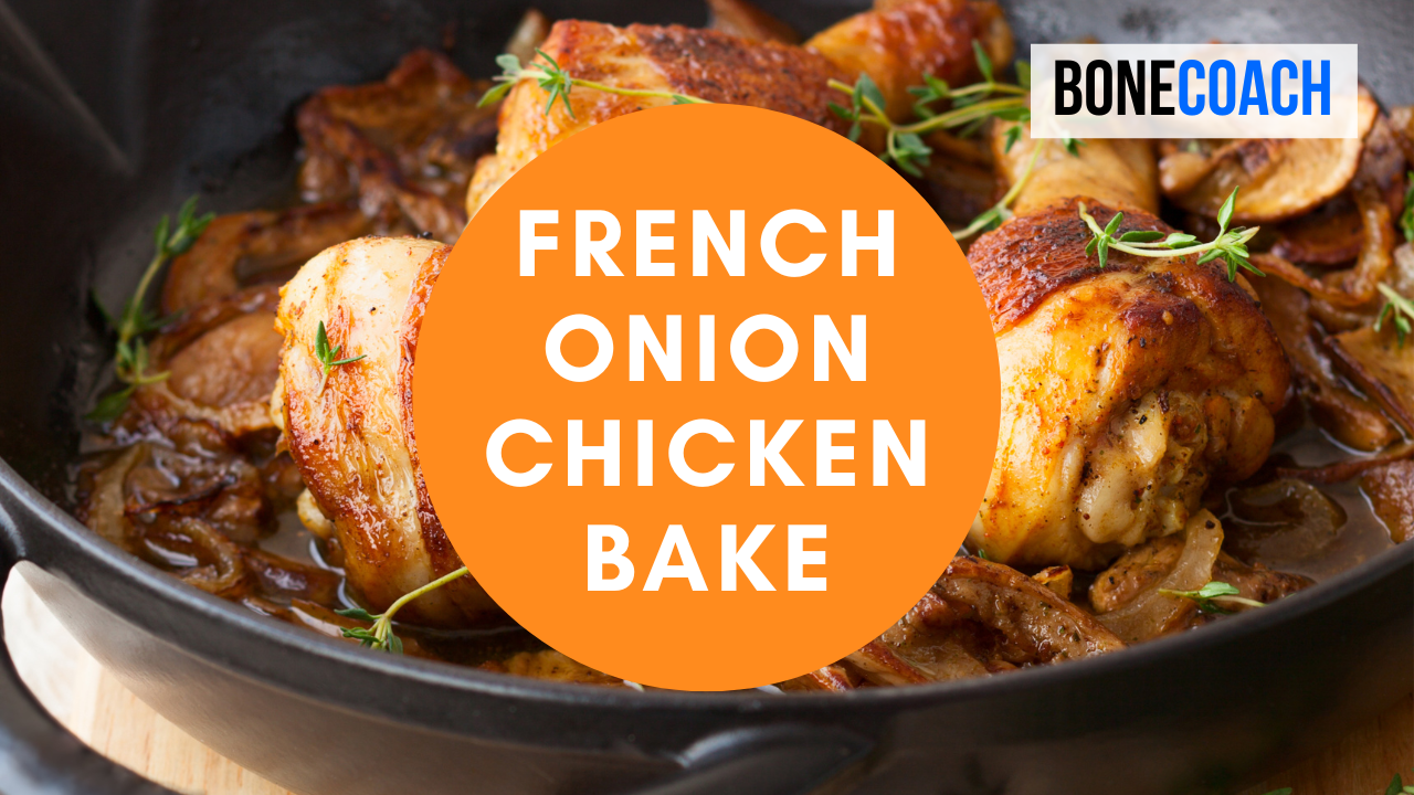 French Onion Chicken Bake | Gluten-Free | BoneCoach™ Recipes
 &ndash; Bone Coach™ | Stronger Bones Solution Program | Osteoporosis &amp; Osteopenia