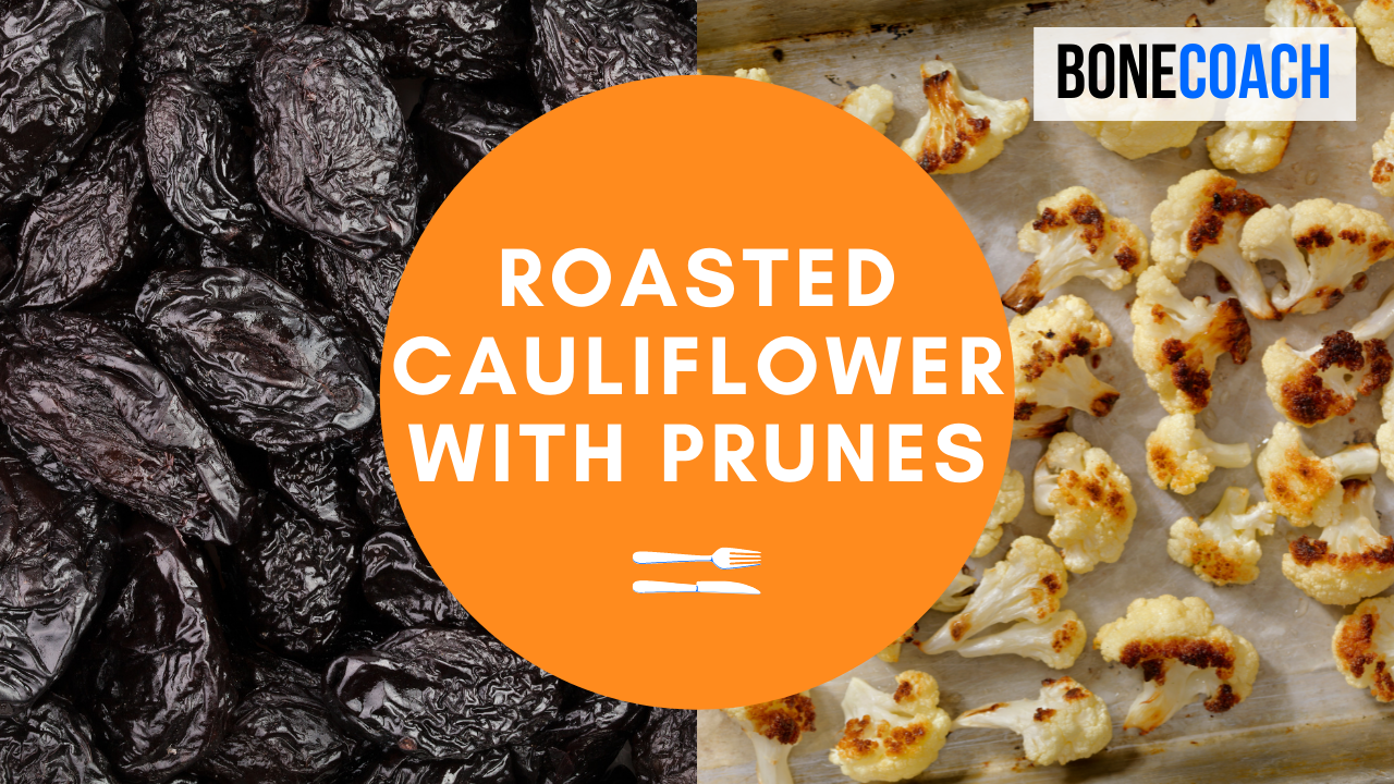 Roasted Cauliflower with Prunes | Gluten-Free, Dairy-Free | BoneCoach™
 &ndash; Bone Coach™ | Stronger Bones Solution Program | Osteoporosis &amp; Osteopenia