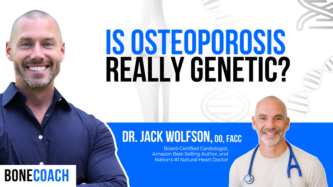 Is Osteoporosis Really Genetic? What Doctors Should Explore More w/ Dr. Jack Wolfson + BoneCoach™ Osteoporosis & Osteopenia