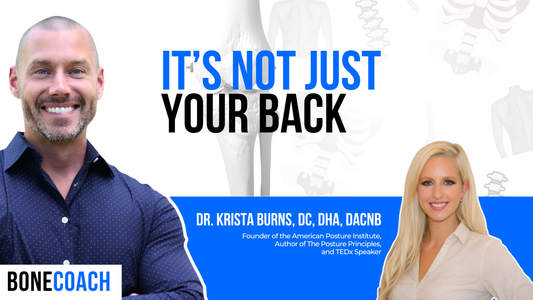 Your Posture May Be Aging You Faster Than You Think w/ Dr. Krista Burns + BoneCoach™
