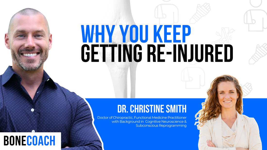 Why You Keep Getting Re Injured And How to Fix It  w/ Dr. Christine Smith + BoneCoach™ Osteoporosis & Osteopenia