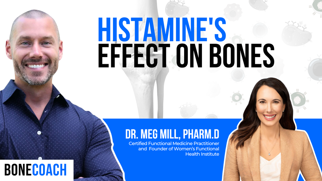 Histamine Intolerance and Bone Health: What You Need to Know w/ Dr. Meg Mill + BoneCoach™