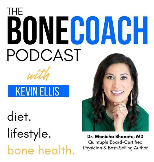 Osteoporosis Under A Microscope &amp; Functional Culinary Medicine w/ Dr. Monisha Bhanote, MD + BoneCoach™