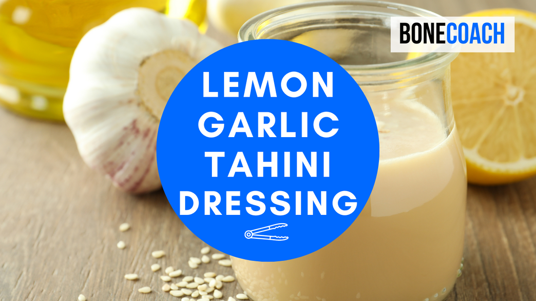 Lemon Garlic Tahini Dressing | Gluten-Free, Dairy-Free | BoneCoach™ Recipes