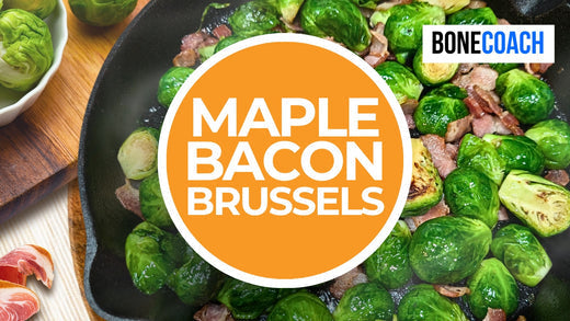 Maple Bacon Brussels | Gluten-Free, Dairy Free | Bone Coach™ Recipes