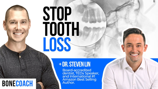 Building Strong Bones & Teeth: Functional Dentistry & “The Dental Diet” w/ Dr. Steven Lin + BoneCoach™ Osteoporosis & Osteopenia
