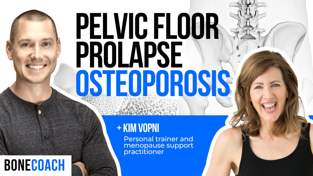 Pelvic Floor Dysfunction & Osteoporosis: Are Kegels Effective? Solutions For Incontinence, & Prolapse w/ Kim Vopni + Bone Coach™ Osteoporosis & Osteopenia