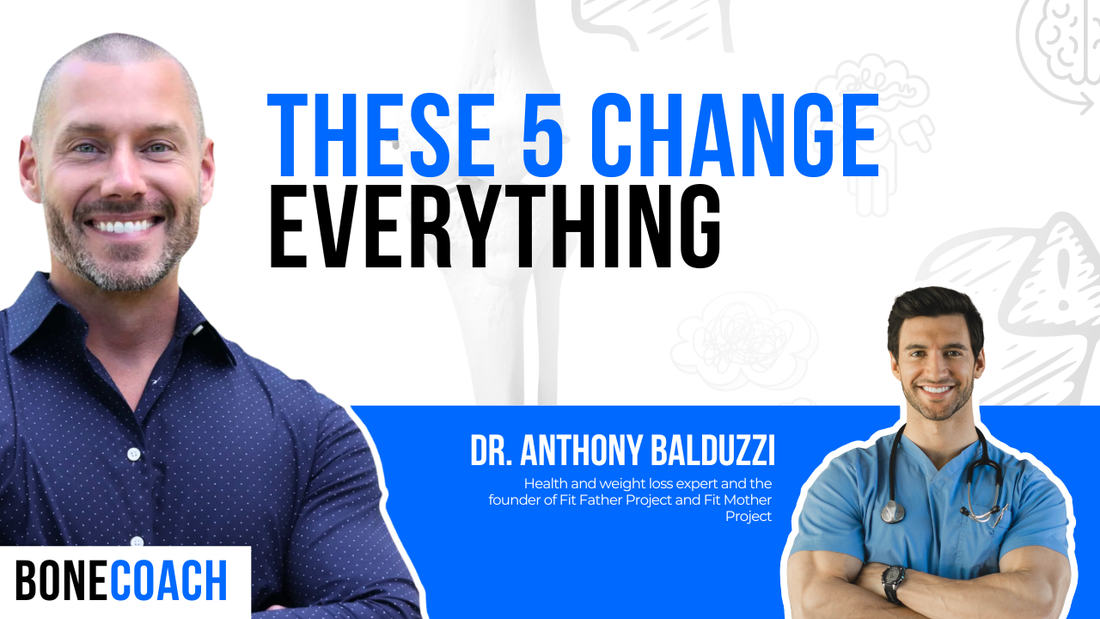 The 5 Foundations of Health After 40 Most People Ignore w/ Dr. Anthony Balduzzi + BoneCoach™ Osteoporosis & Osteopenia