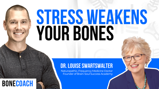 How Stress and Brain Health Affect Bone Density w/ Dr. Louise Swartswalter + BoneCoach™