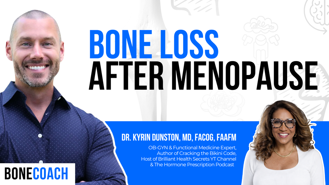 Bone Loss After Menopause: What’s Really Causing It (It’s Not Just Aging) w/ Dr. Kyrin Dunston, MD + BoneCoach™ Osteoporosis & Osteopenia