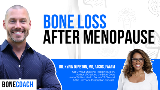 Bone Loss After Menopause: What’s Really Causing It (It’s Not Just Aging) w/ Dr. Kyrin Dunston, MD + BoneCoach™ Osteoporosis & Osteopenia