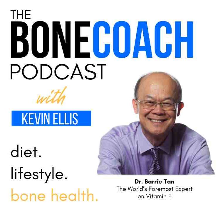 Bone Health & Aging Game-Changers: The Power of Vitamin E, Tocotrienols & Geranylgeraniol w/ Dr. Barrie Tan + BoneCoach™