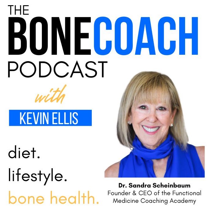 Exploring The Benefits Of Functional Medicine Coaching w/ Sandra Scheinbaum + BoneCoach™ Osteoporosis &amp; Osteopenia