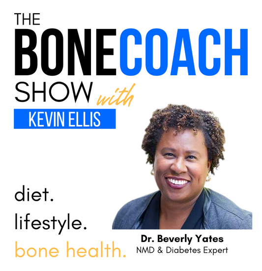 Diabetes and Osteoporosis w/ Dr. Beverly Yates + BoneCoach™