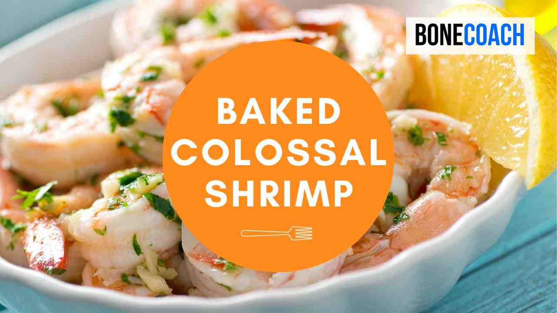 Easy Baked Colossal Shrimp | Gluten-Free | BoneCoach™ Recipes