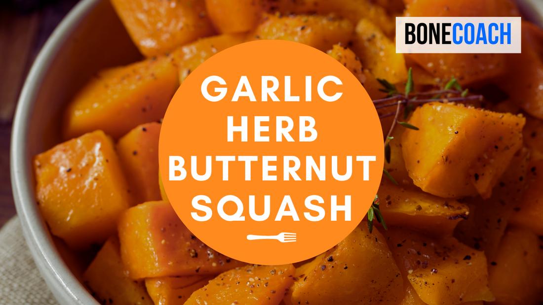 Garlic Herb Butternut Squash | Gluten-Free, Dairy-Free | BoneCoach™ Recipes