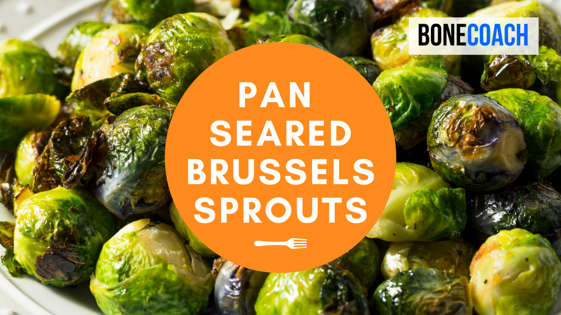 Pan-Seared Brussels Sprouts | Gluten-Free, Dairy-Free | BoneCoach™ Recipes