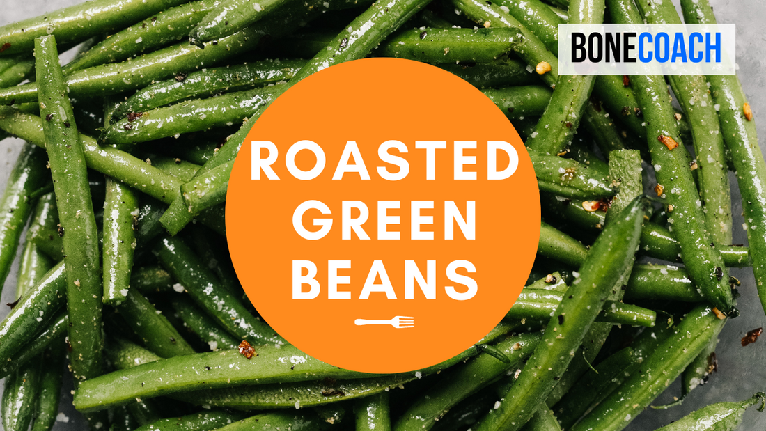 Roasted Green Beans | Gluten-Free, Dairy-Free | BoneCoach™ Recipes