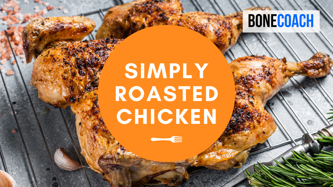 Simply Roasted Chicken | Gluten-Free | BoneCoach™ Recipes