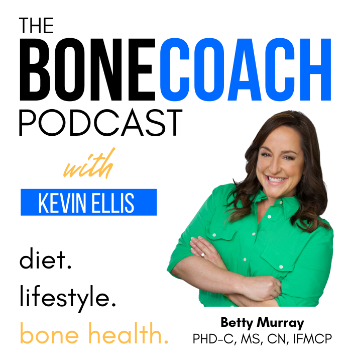 Hormones, Gut, Osteoporosis Connection w/ Betty Murray, PhD-C, FMP + BoneCoach™