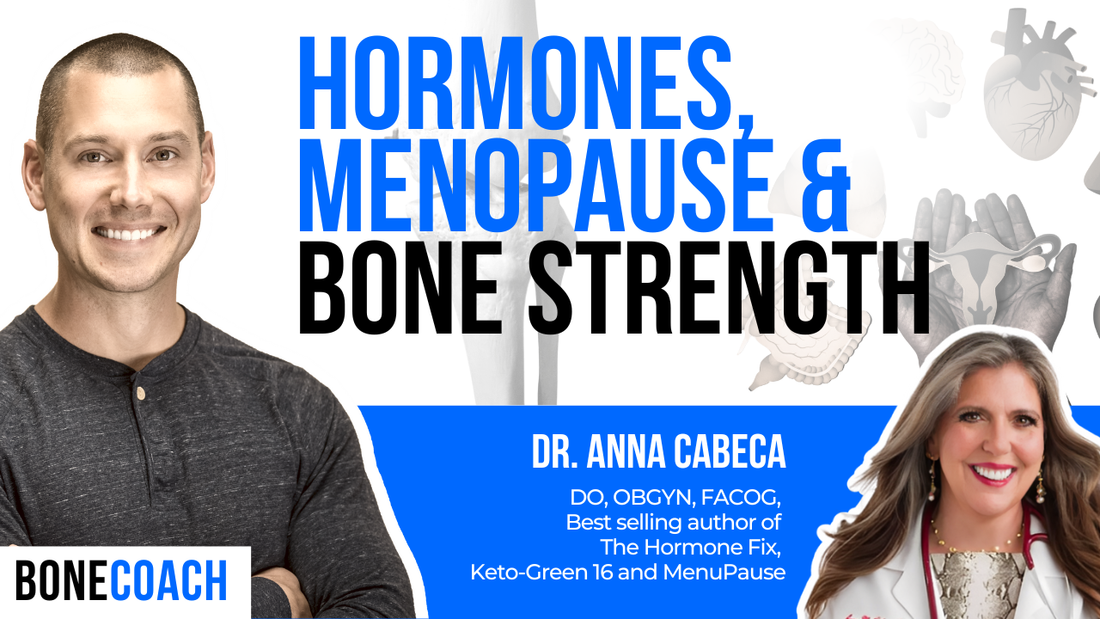 How Hormones Affect Bone Health After Menopause w/ The Girlfriend Doctor (Dr. Anna Cabeca) + BoneCoach™