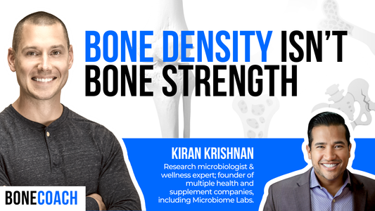 Why Bone Density Isn’t Enough And What Actually Builds Strength  w/ Kiran Krishnan + BoneCoach™