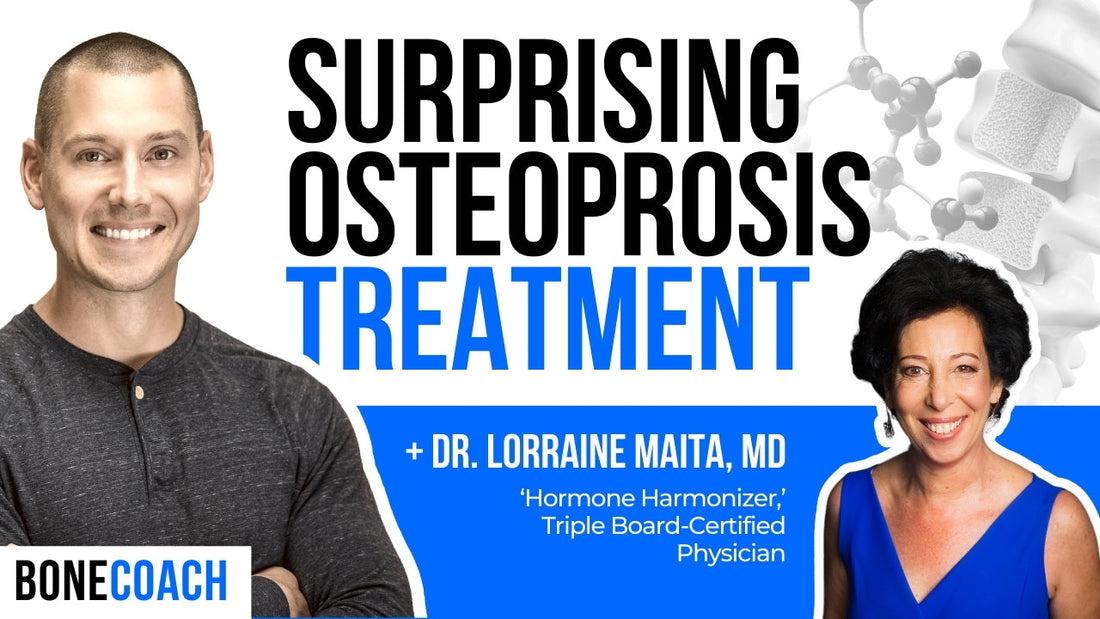 Surprising Hormone Treatment for Osteoporosis: Revitalize Your Bones w/ Dr. Lorraine Maita, MD + BoneCoach™