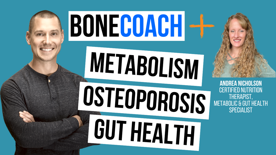 Metabolic Health, Gut Health, & Osteoporosis w/ Andrea Nicholson + BoneCoach™