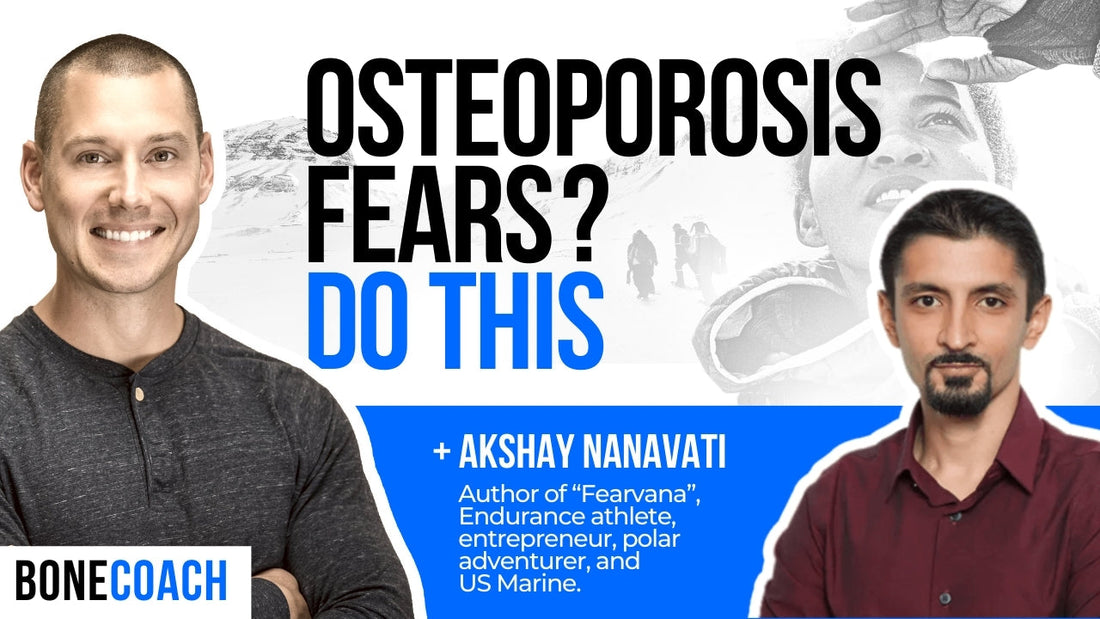 FEARING OSTEOPOROSIS? Turn your fears into health and happiness w/ Akshay Nanavati + BoneCoach™ Osteopenia & Osteoporosis