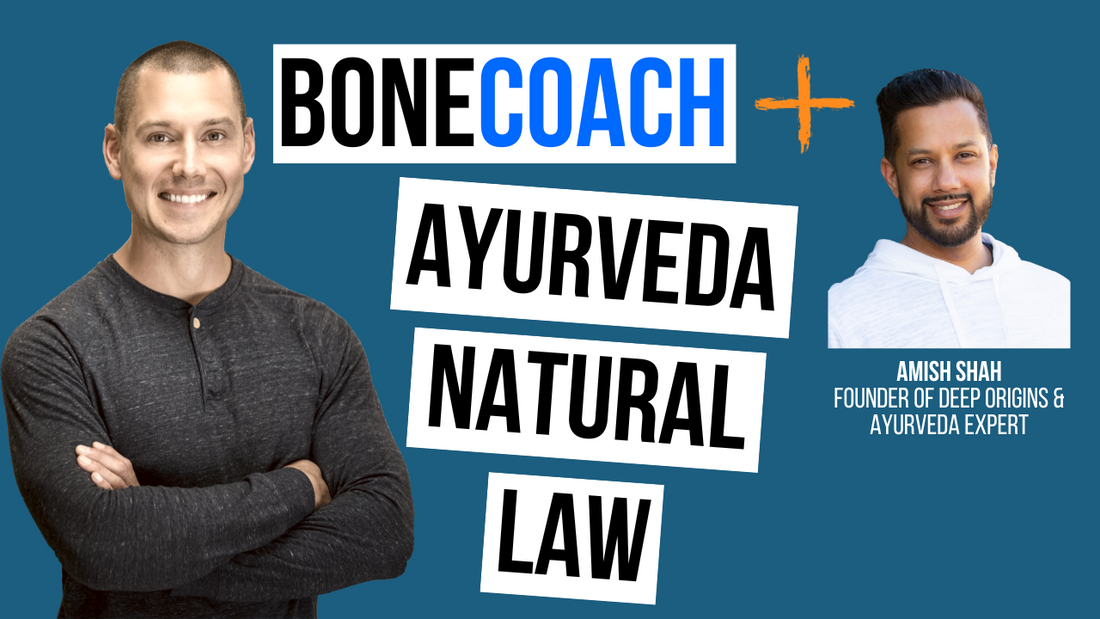 Exploring Ayurveda: The Natural Law of Health w/ Amish Shah + BoneCoach™