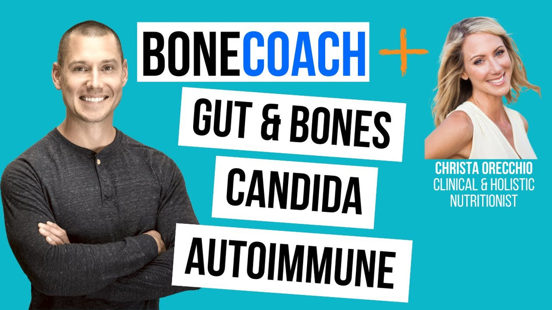 Gut Health & Osteoporosis Connection: Microbiome, Candida, Autoimmunity, and more w/ Christa Orecchio + BoneCoach™