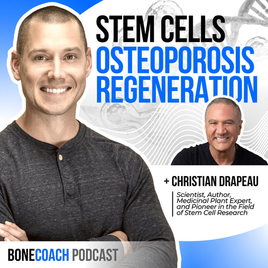 STEM CELLS, OSTEOPOROSIS & WHOLE BODY HEALTH w/ Christian Drapeau (StemRegen)  + BoneCoach™