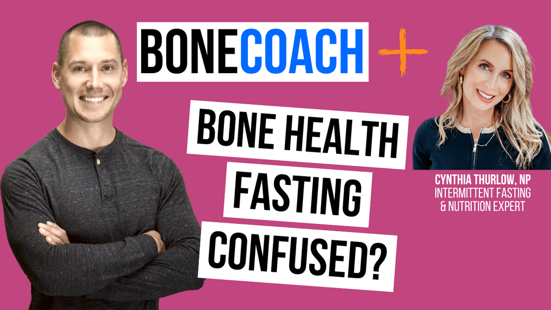 Fasting & Bone Health. Not As Straightforward As You Think w/ Cynthia Thurlow, NP + BoneCoach™