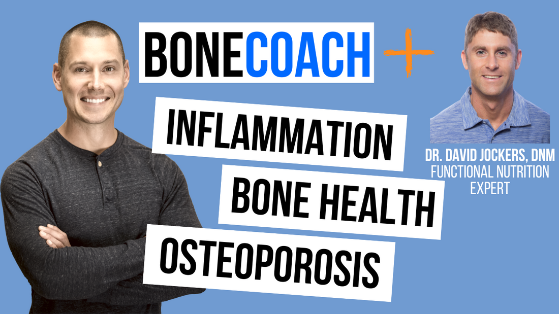 Inflammation & Osteoporosis w/ Dr. David Jockers + BoneCoach™