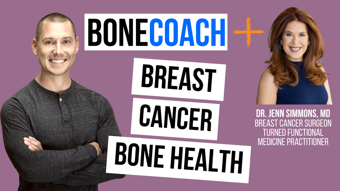 Breast Cancer, Bone Health, & Osteoporosis Connection w/ Dr. Jenn Simmons, MD + BoneCoach™