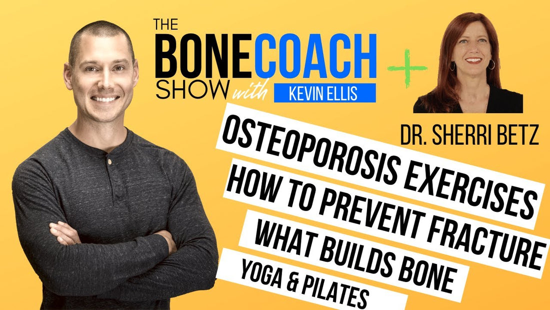 Safe Yoga, Pilates, & Exercises For Osteoporosis - Interview with Dr. Sherri Betz