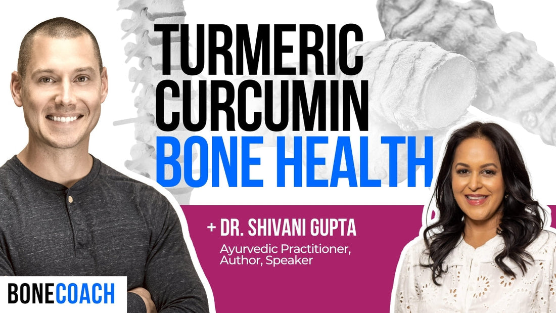 Turmeric & Curcumin Benefits For Bone & Body w/ Dr. Shivani Gupta + BoneCoach™ Osteoporosis & Osteopenia