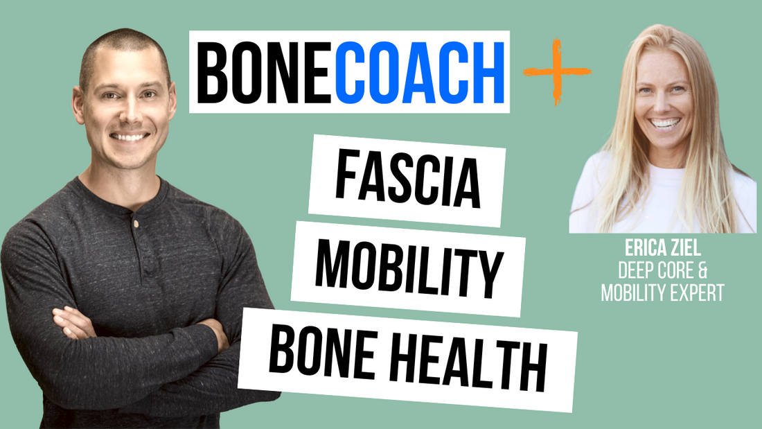 Mobility, Bone Health, Core Strength, & Fascia w/ Erica Ziel + BoneCoach™