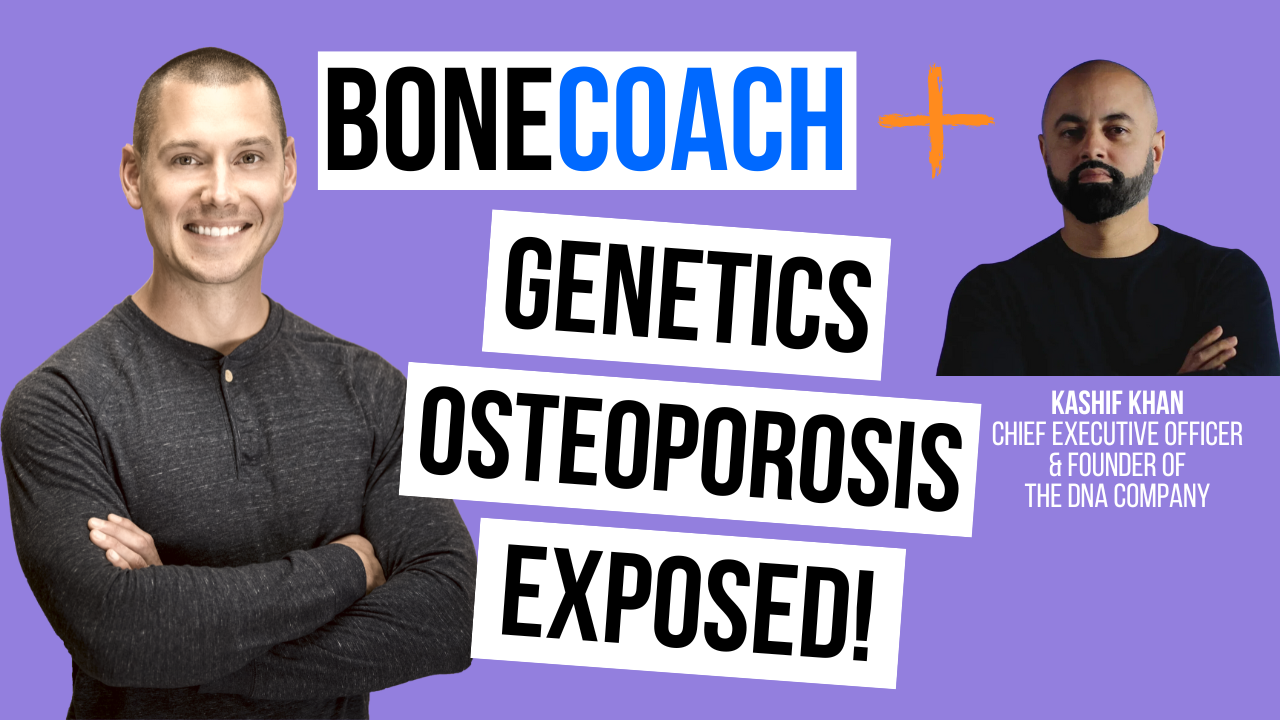 Osteoporosis Genetics. Bone Coach DNA Exposed! w/ Kashif Khan + BoneCo ...